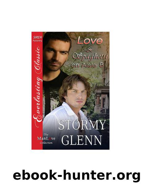 Stormy Glenn - Love Spaghetti on Aisle Eight by Stormy Glenn - Love Spaghetti on Aisle Eight