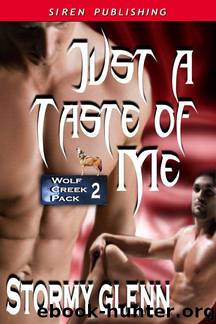 Stormy Glenn - Wolf Creek Pack 02 - Just a Taste of Me by Stormy Glenn