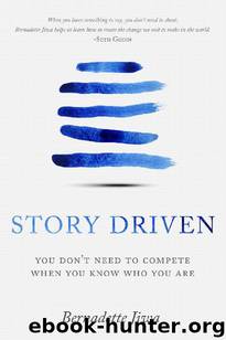 Story Driven: You don't need to compete when you know who you are by Jiwa Bernadette