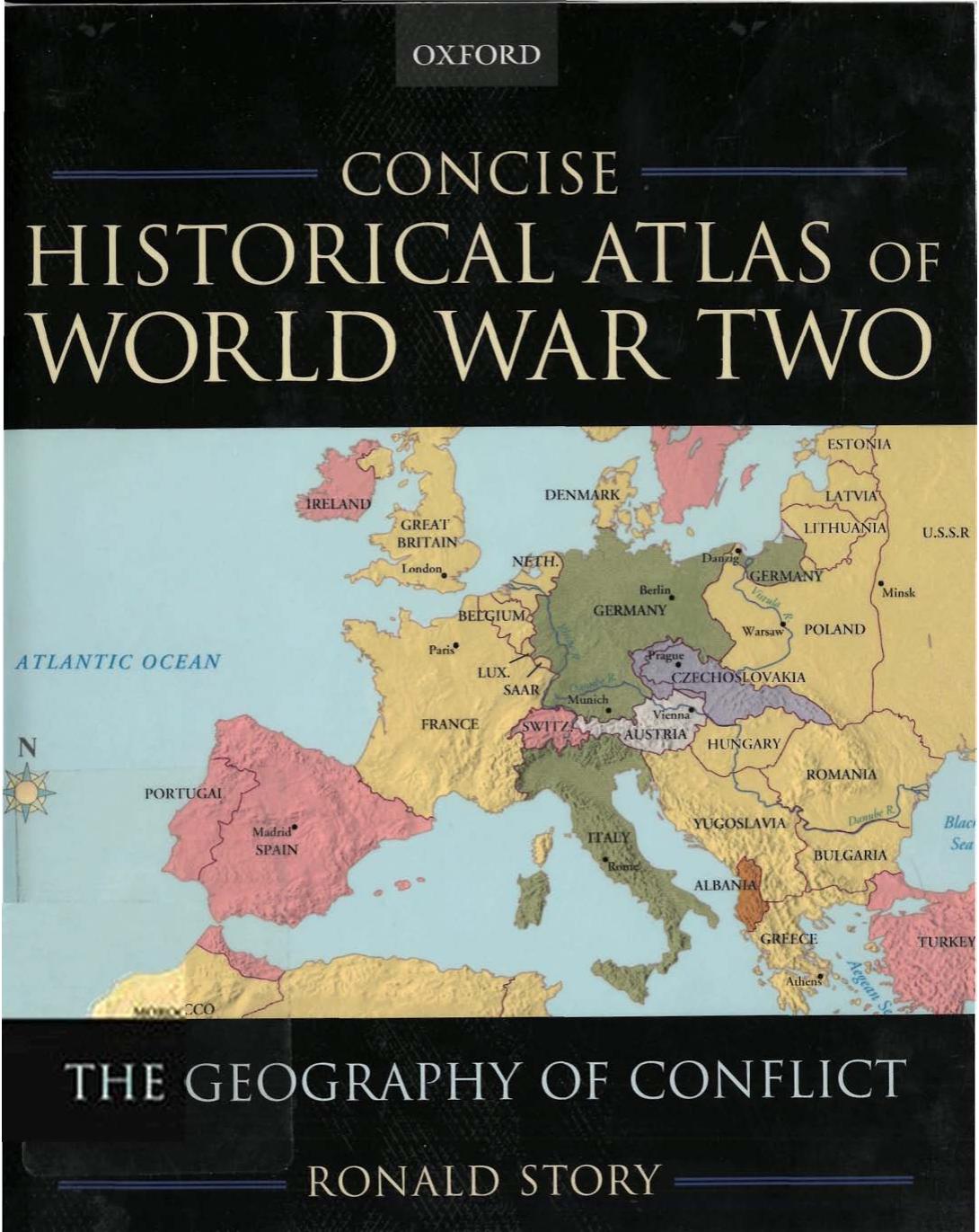 Story R. by Concise Historical Atlas of World War Two. The Geography of Conflict