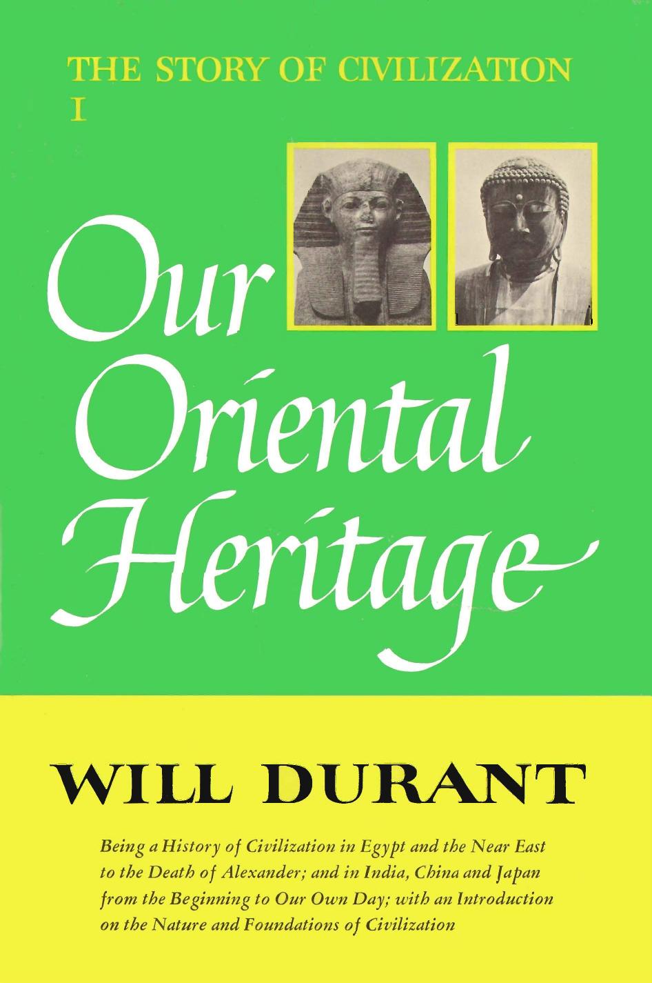 Story of Civilization I: Out Oriental Heritage by Will and Ariel Durant