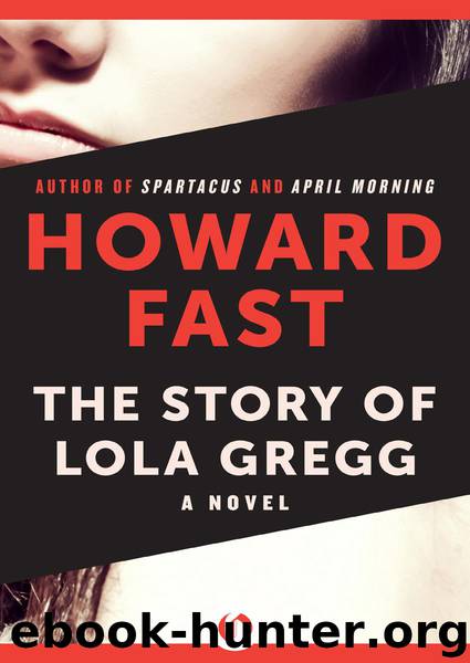Story of Lola Gregg by Howard Fast