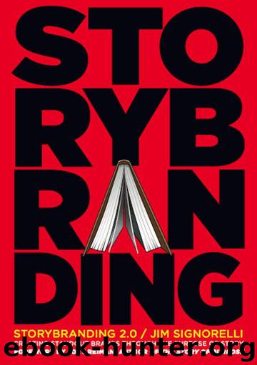 StoryBranding(TM) 2.0: Creating Standout Brands Through the Purpose of Story by Jim Signorelli