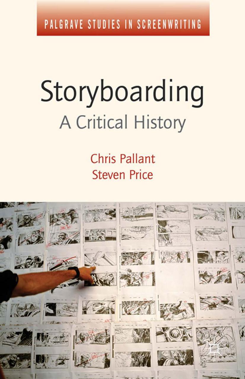 Storyboarding: A Critical History by Chris Pallant Steven Price (auth.)