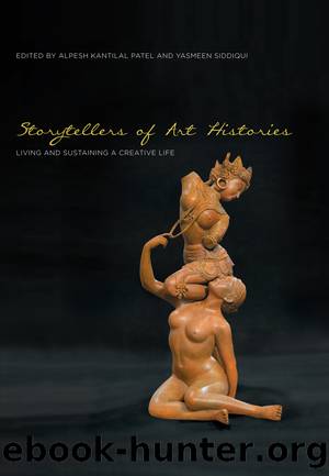 Storytellers of Art Histories by Siddiqui Yasmeen;Patel Alpesh Kantilal;
