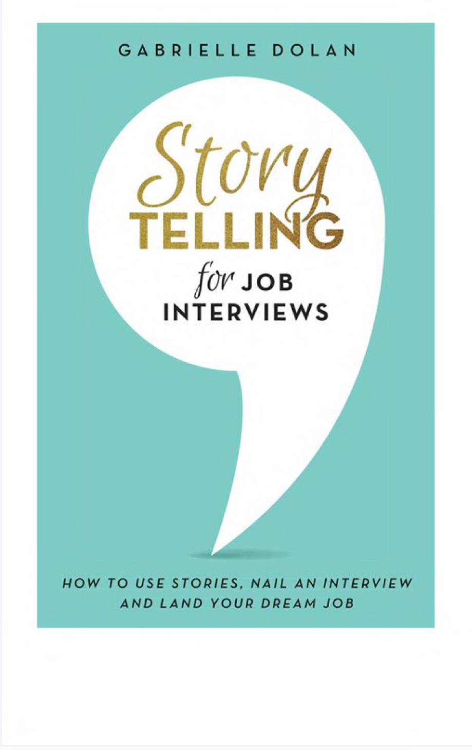 Storytelling for Job Interviews by Gabrielle Dolan