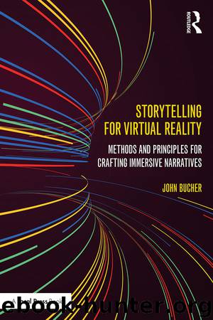 Storytelling for Virtual Reality by Bucher John;