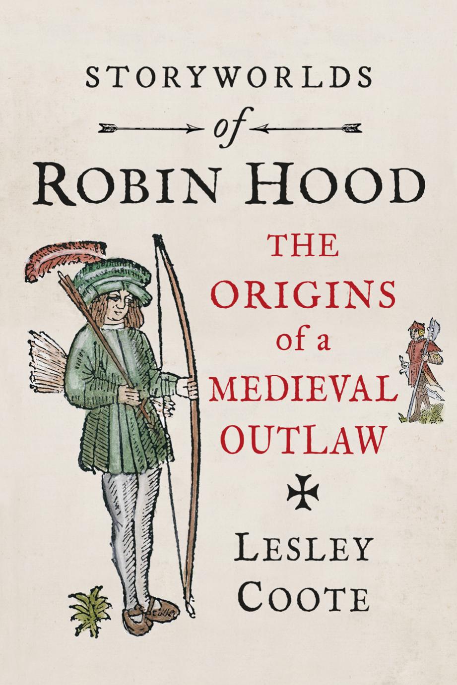 Storyworlds of Robin Hood: The Origins of a Medieval Outlaw by Lesley Coote