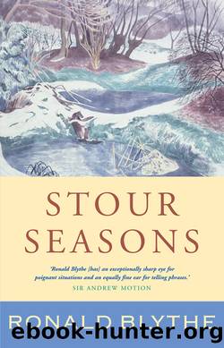 Stour Seasons: A Wormingford Book of Days by Ronald Blythe