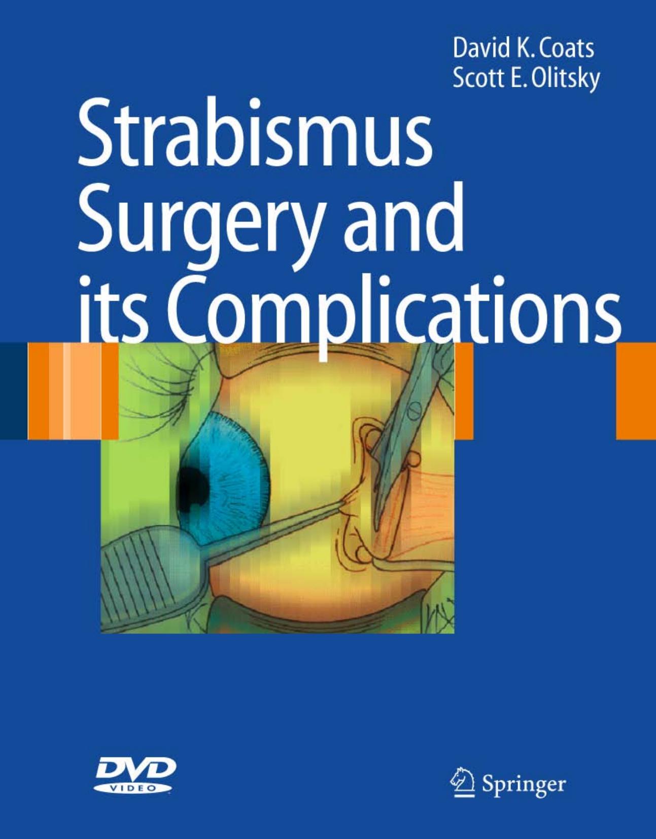 Strabismus Surgery and its Complications by D. Coats et. al. (Springer 2007) WW