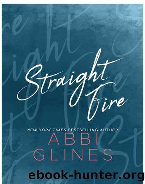 Straight Fire by Abbi Glines