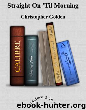 Straight On 'Til Morning (from html) by Christopher Golden