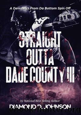 Straight Outta Dade County III: A Dem Boyz From Da Bottom Spin Off by Diamond D. Johnson