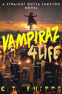 Straight Outta Fangton | Book 3 | Vampiraz4Life by Phipps C.T