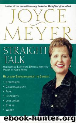 Straight Talk: Overcoming Emotional Battles With the Power of God's Word by Joyce Meyer