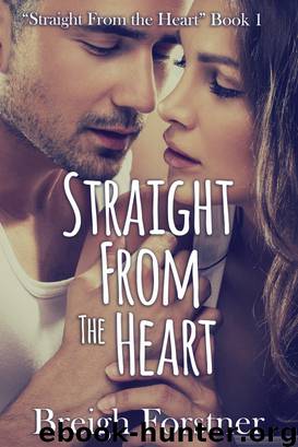Straight from the Heart by Breigh Forstner