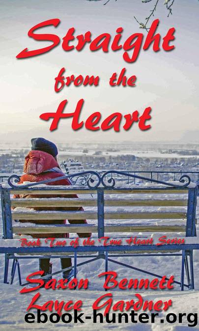 Straight from the Heart by Saxon Bennett & Layce Gardner