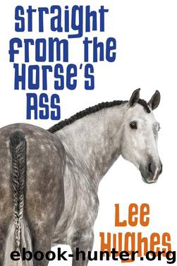 Straight from the Horse's Ass by Lee Hughes