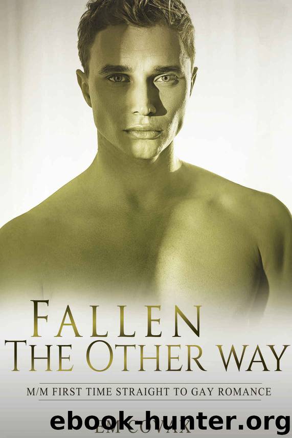Straight to Gay: Fallen the Other Way (First Time Gay MM Experience) (LGBT Fiction) by Em Covax