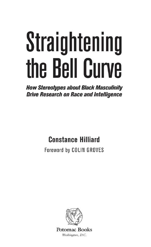 Straightening the Bell Curve: How Stereotypes about Black Masculinity Drive Research on Race and Intelligence by CONSTANCE HILLIARD