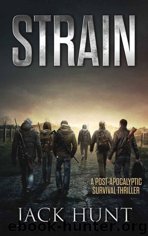 Strain: A Post-Apocalyptic Survival Thriller (The Agora Virus Book 3) by Jack Hunt