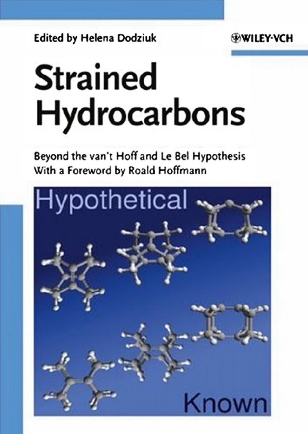 Strained Hydrocarbons: Beyond the van't Hoff and Le Bel Hypothesis by Helena Dodziuk Roald Hoffmann (Editors)