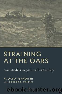 Straining at the Oars by H. Dana Fearon III & Gordon S. Mikoski