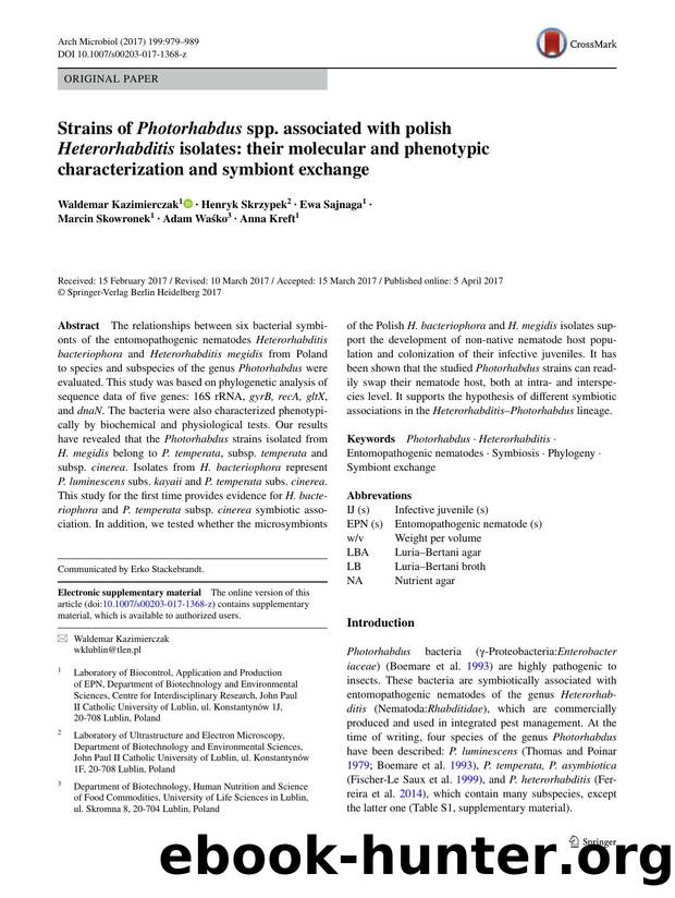 Strains of Photorhabdus spp. associated with polish Heterorhabditis isolates: their molecular and phenotypic characterization and symbiont exchange by Waldemar Kazimierczak & Henryk Skrzypek & Ewa Sajnaga & Marcin Skowronek & Adam Waśko & Anna Kreft