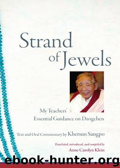 Strand of Jewels: My Teachers' Essential Guidance on Dzogchen by Khetsun Sangpo