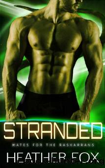 Stranded (Mates for the Raskarrans Book 1) by Heather Fox