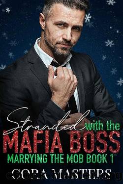 Stranded with My Mafia Boss: A Kinky Billionaire Age Gap (Marrying the Mob Book 1) by Cora Masters