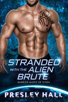Stranded with the Alien Brute (Warrior Mates of Zivon Book 7) by Presley Hall