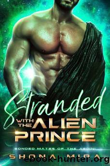 Stranded with the Alien Prince: A Sci Fi Shifter Romance (Bonded Mates of the Aedini) by Shona Mira