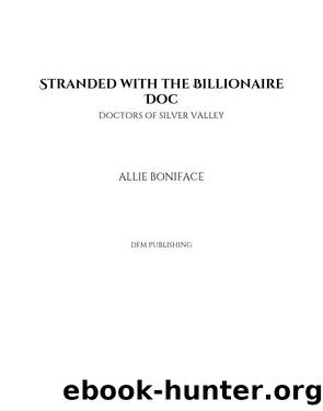Stranded with the Billionaire Doc by Allie Boniface