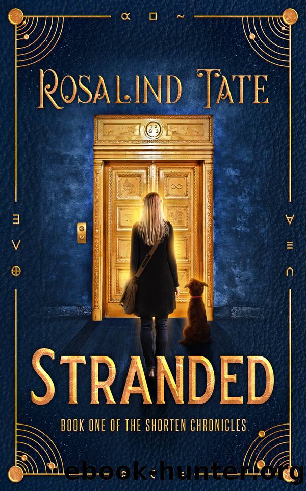 Stranded: A Romantic Time Travel Mystery (The Shorten Chronicles Book 1) by Tate Rosalind