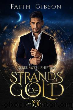 Strands of Gold: A Paranormal Shifter Romance (Rebel Moon Shifters Book 1) by Faith Gibson