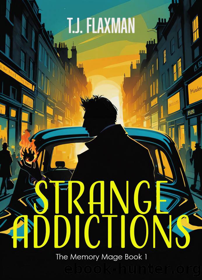 Strange Addictions (The Memory Mage Book 1) by TJ Flaxman