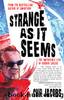 Strange As It Seems by Chip Jacobs