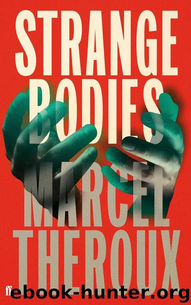 Strange Bodies by Theroux Marcel
