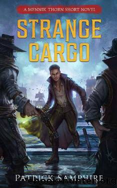 Strange Cargo: An Epic Fantasy Mystery (Mennik Thorn Book 3) by Patrick Samphire