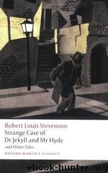 Strange Case of Dr Jekyll and Mr Hyde and Other Tales by Robert Louis Stevenson