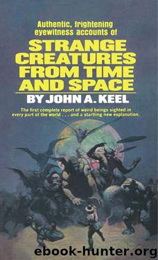 Strange Creatures From Time and Space by John Keel