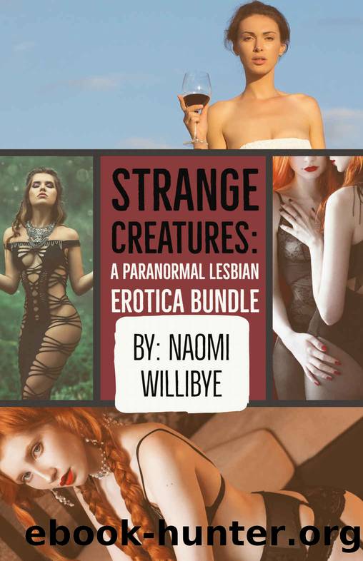 Strange Creatures: A Paranormal Lesbian Erotica Bundle by Willibye Naomi