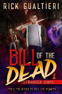 Strange Days (Bill of the Dead Book 1) by Rick Gualtieri