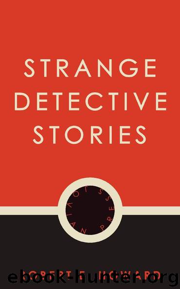 Strange Detective Stories by Robert E. Howard