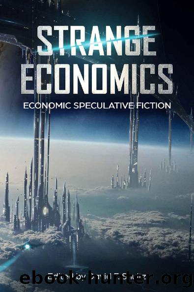 Strange Economics: Economic Speculative Fiction by David Shultz