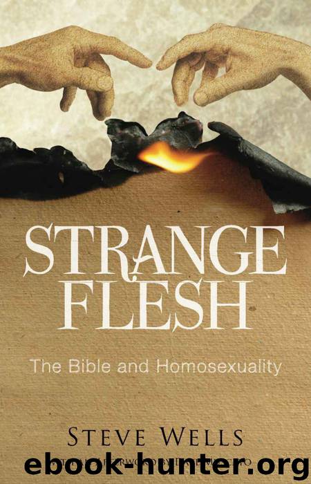 Strange Flesh: The Bible and Homosexuality by Steve Wells