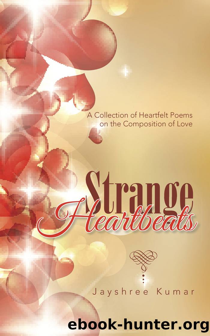 Strange Heartbeats by jayshree kumar