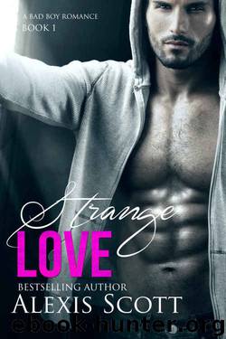 Strange LOVE: An Alpha Billionaire Bad Boy Romance (Book 1) by Alexis Scott