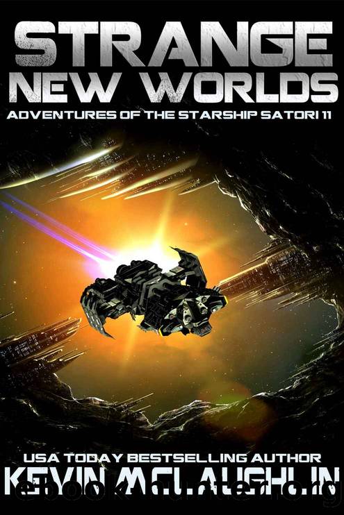 Strange New Worlds (Adventures of the Starship Satori Book 11) by Kevin McLaughlin